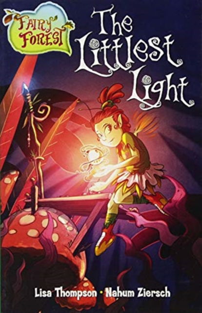 Littlest Light the - Fairy Forest - Lisa Thompson - Książki - BLAKE EDUCATION - 9781760201500 - 15 września 2018