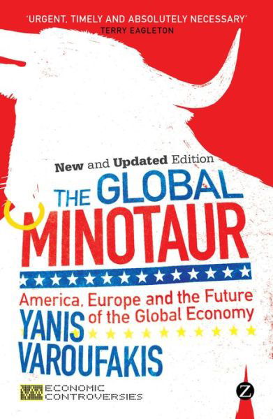 Cover for Yanis Varoufakis · The Global Minotaur: America, Europe and the Future of the Global Economy (Paperback Book) [2 Rev edition] (2013)