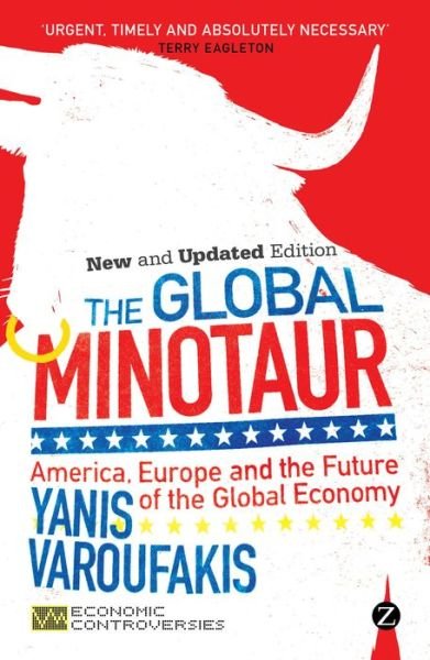 Cover for Yanis Varoufakis · The Global Minotaur: America, Europe and the Future of the Global Economy (Paperback Bog) [2 Rev edition] (2013)