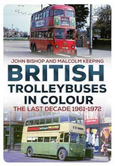 Cover for John Bishop · British Trolleybuses in Colour (Pocketbok) (2015)