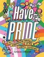 Cover for Stella Caldwell · Have Pride: An inspirational history of the LGBTQ+ movement (Innbunden bok) (2020)