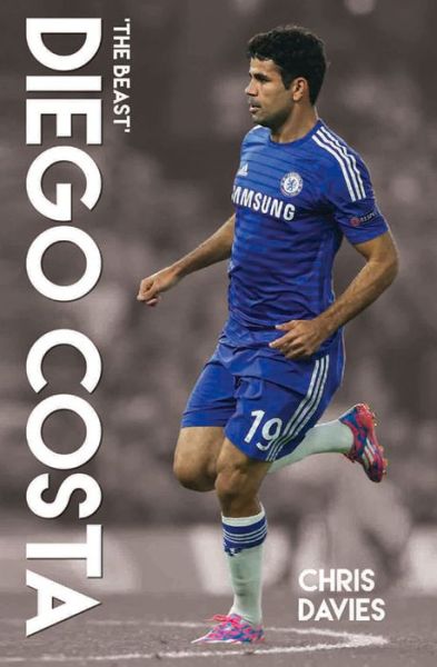 Cover for Chris Davies · Diego Costa - The Beast (Paperback Book) (2015)