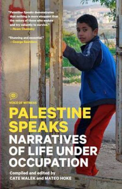 Cover for Cate Malek · Palestine Speaks: Narratives of Life Under Occupation - Voice of Witness (Paperback Book) (2015)