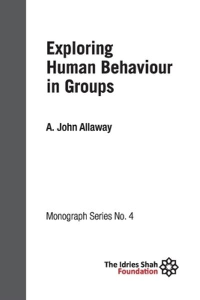 Cover for A. John Allaway · Exploring Human Behaviour in Groups ISF Monograph 4 (Book) (2019)