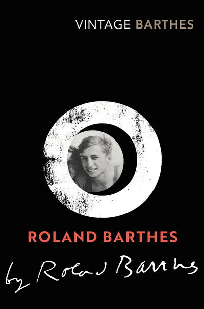 Roland Barthes by Roland Barthes - Roland Barthes - Kirjat - Vintage Publishing - 9781784876500 - torstai 5. maaliskuuta 2020