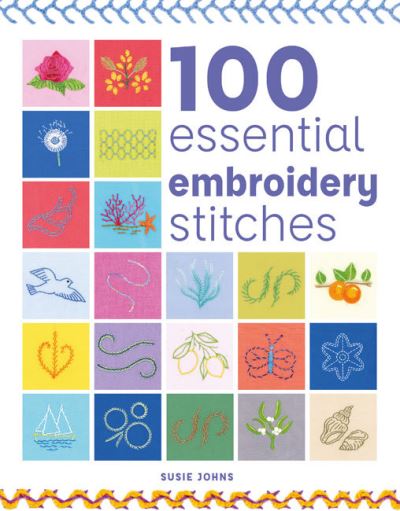 Cover for Susie Johns · 100 Essential Embroidery Stitches - 100 Essential Stitches (Paperback Book) (2023)