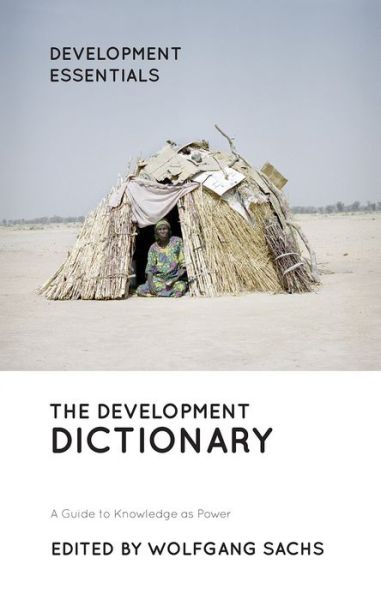 Cover for Sachs Wolfgang · The Development Dictionary: A Guide to Knowledge as Power - Development Essentials (Hardcover Book) (2019)