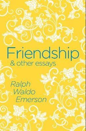 Cover for Ralph Waldo Emerson · Friendship &amp; Other Essays - Arcturus Classics (Paperback Book) (2025)