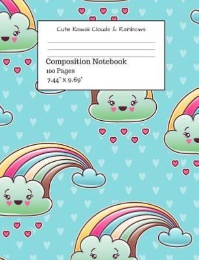 Cover for 1570 Publishing · Cute Kawaii Clouds &amp; Rainbows Composition Notebook (Taschenbuch) (2018)