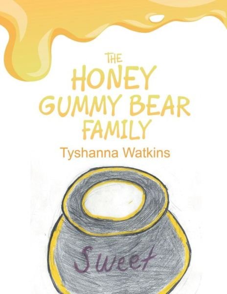Cover for Tyshanna Watkins · The Honey Gummy Bear Family (Paperback Bog) (2019)