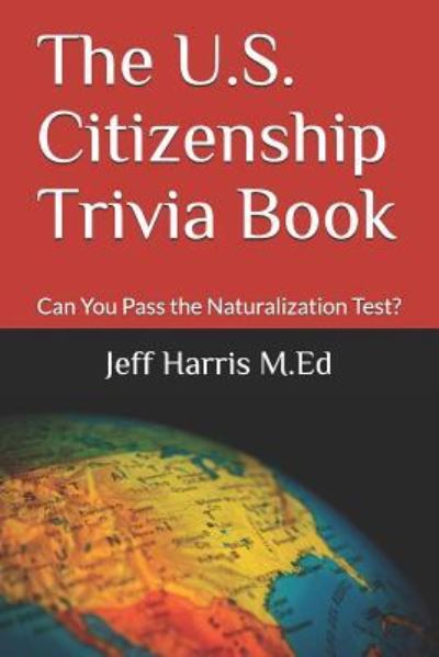 Cover for Jeff Harris · The U.S. Citizenship Trivia Book (Paperback Book) (2019)