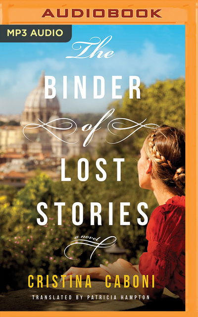 The Binder of Lost Stories A Novel - Cristina Caboni - Muzyka - Brilliance Audio - 9781799726500 - 21 stycznia 2020