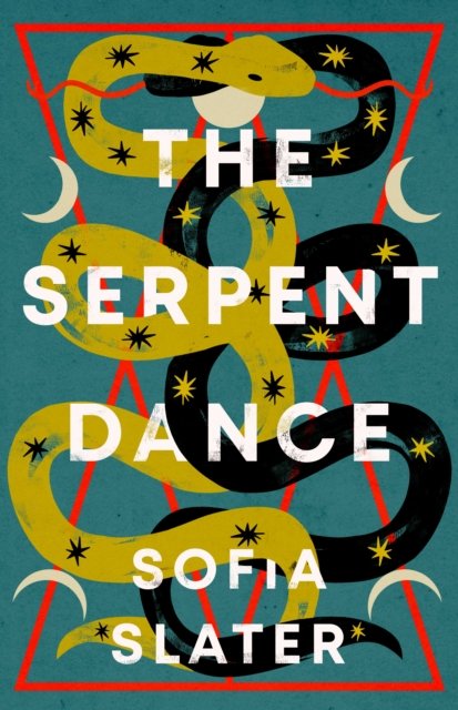 Cover for Sofia Slater · The Serpent Dance: A Twisty Murderous Midsummer Read (Hardcover Book) (2024)