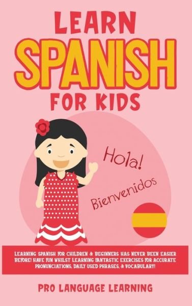 Cover for Pro Language Learning · Learn Spanish for Kids (Hardcover Book) (2021)