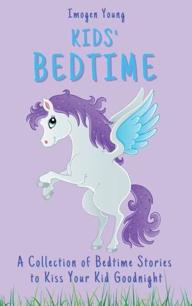 Cover for Imogen Young · Kids' Bedtime: A Collection of Bedtime Stories to Kiss Your Kid Goodnight (Inbunden Bok) (2021)