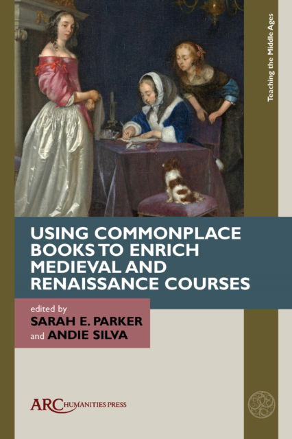 Cover for Using Commonplace Books to Enrich Medieval and Renaissance Courses (Paperback Book) (2024)