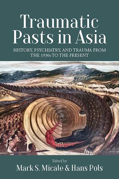 Cover for Traumatic Pasts in Asia: History, Psychiatry, and Trauma from the 1930s to the Present (Paperback Book) (2024)