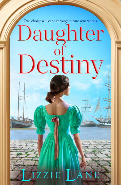 Daughter of Destiny: A page-turning family saga series from bestseller Lizzie Lane - The Strong Trilogy - Lizzie Lane - Books - Boldwood Books Ltd - 9781837518500 - May 25, 2023