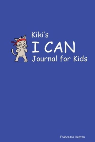 Kiki's I CAN Journal for Kids - Francesca Hepton - Books - Babili Books - 9781838300500 - November 19, 2020