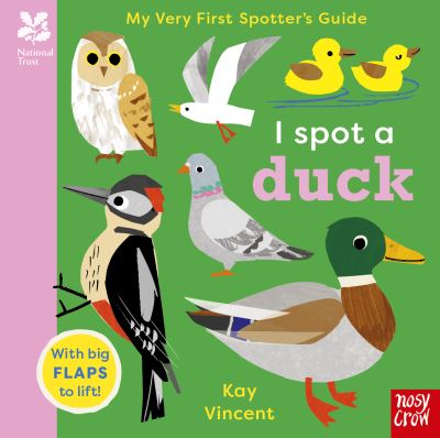 National Trust: My Very First Spotter's Guide: I Spot a Duck - National Trust: My Very First Spotter's Guides - - Bücher - Nosy Crow Ltd - 9781839949500 - 4. Januar 2024