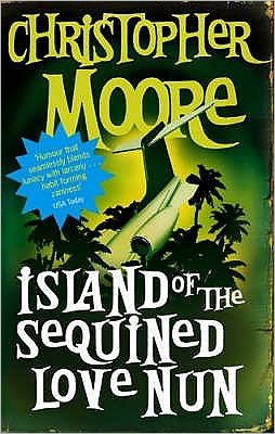Cover for Christopher Moore · Island Of The Sequined Love Nun: A Novel (Paperback Book) (2006)