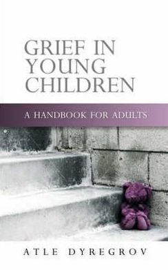 Cover for Atle Dyregrov · Grief in Young Children: A Handbook for Adults (Paperback Book) (2008)