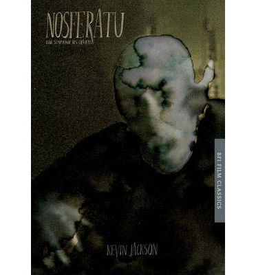 Cover for Jackson, Kevin (late writer, broadcaster and film-maker) · Nosferatu (1922): eine Symphonie des Grauens - BFI Film Classics (Paperback Book) (2013)