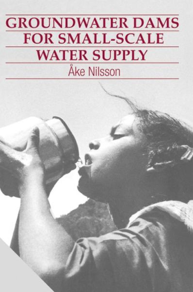 Groundwater Dams for Small-Scale Water Supply - Ake Nilsson - Książki - Practical Action Publishing - 9781853390500 - 15 grudnia 1988