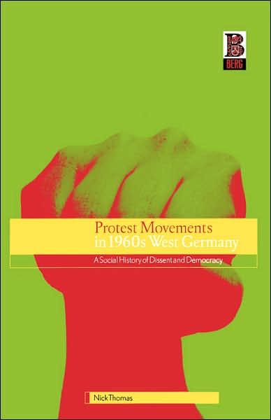 Cover for Nick Thomas · Protest Movements in 1960s West Germany: a Social History of Dissent and Democracy (Pocketbok) [First edition] (2003)