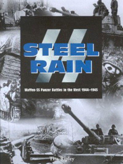 Cover for Tim Ripley · Ss: Steel Rain Waffen-Ss Panzer Bat (Hardcover Book) (2001)