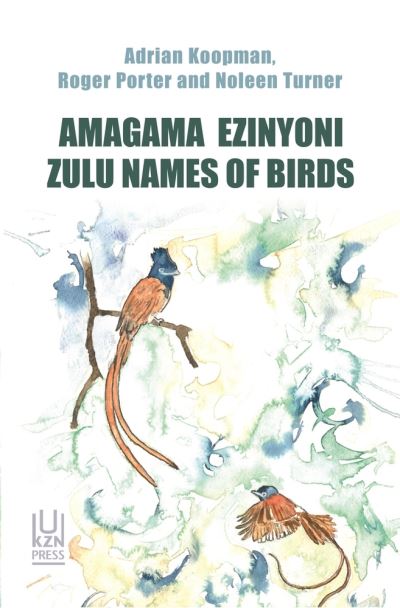 Cover for Adrian Koopman · Amagama Ezinyoni: Zulu Names of Birds (Paperback Book) (2020)