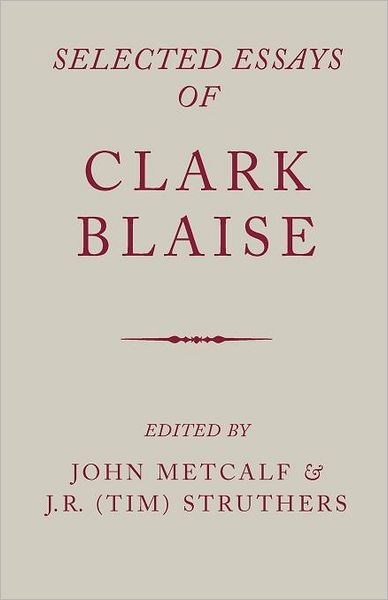 Cover for Clark Blaise · Selected Essays (Paperback Book) (2009)