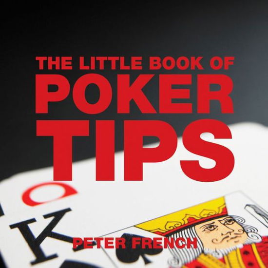 Cover for Peter French · The Little Book of Poker Tips (Paperback Book) (2006)