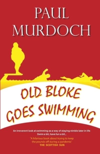 Cover for Paul Murdoch · Old Bloke Goes Swimming (Paperback Book) (2021)