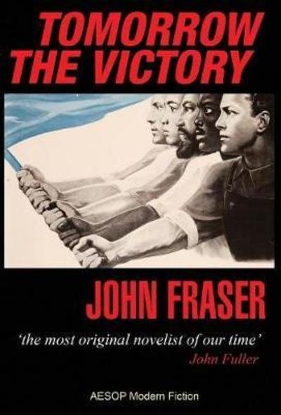 Cover for John Fraser · Tomorrow the Victory (Hardcover Book) (2019)