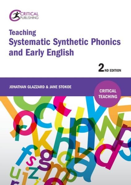 Cover for Jonathan Glazzard · Teaching Systematic Synthetic Phonics and Early English - Critical Teaching (Paperback Book) [A revised and completely up to date new edition re edition] (2017)