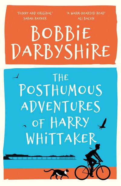 Cover for Bobbie Darbyshire · The Posthumous Adventures of Harry Whittaker (Paperback Book) (2019)