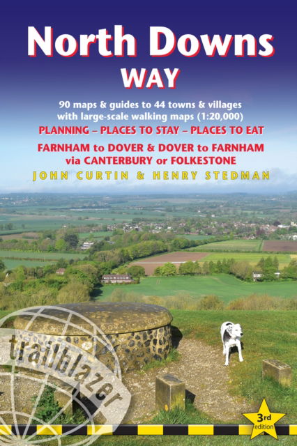 Cover for John Curtin,  Henry Stedman, John Curtin,  Henry Stedman · North Downs Way Trailblazer Walking Guide 3e: Practical guide with Large-Scale Walking Maps &amp; Guides to Towns &amp; Villages - Planning, Places To Stay, Places to Eat (Paperback Book) (2025)