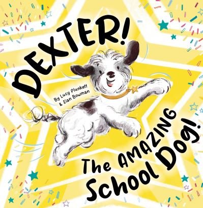 Cover for Lucy Plunkett · Dexter! The AMAZING School Dog! (Paperback Book) (2023)