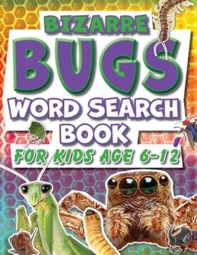 Cover for Creative Kids Studio · Word Search Book For Kids 6-12 Bizarre Bugs: Fun Facts Puzzle Activity Book For Primary School Children (Pocketbok) [Large type / large print edition] (2020)