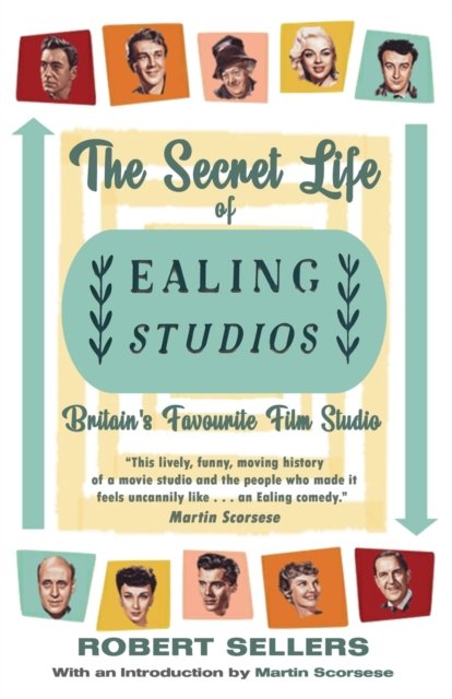 Cover for Robert Sellers · The Secret Life of Ealing Studios: Britain's Favourite Film Studio (Taschenbuch) (2022)