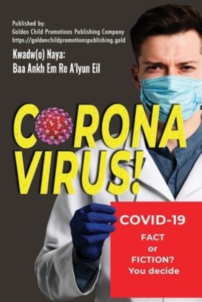 Cover for Baa Ankh Em Re A'Lyun Kwadw (o) Naya · Corona Virus (Paperback Bog) (2022)