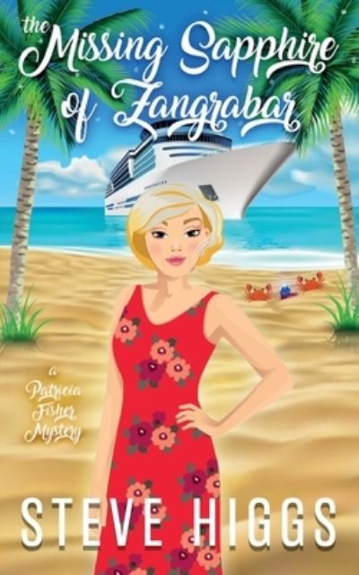 Cover for Steve Higgs · The Missing Sapphire of Zangrabar: A Patricia Fisher Mystery - Patricia Fisher Cruise Ship Mysteries (Paperback Book) (2019)