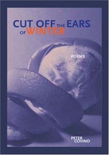 Cover for Peter Covino · Cut Off the Ears of Winter - First Book (Paperback Book) (2005)