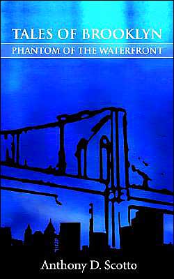 Cover for Anthony D. Scotto · Tales of Brooklyn - Phantom of the Waterfront (Paperback Book) (2003)