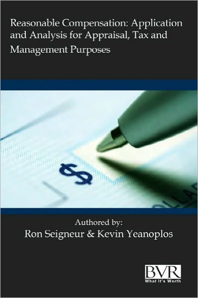 Cover for Ronald L Seigneur · Reasonable Compensation: Application and Analysis for Appraisal, Tax and Management Purposes (Hardcover Book) (2010)