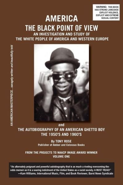 Cover for Tony Rose · America the Black Point of View - an Investigation and Study of the White People of America and Western Europe and the Autobiography of an American Gh (Pocketbok) (2015)