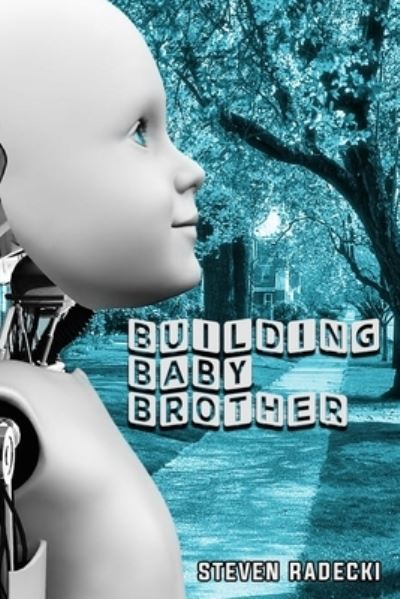 Cover for Steven Radecki · Building Baby Brother (Paperback Book) (2016)