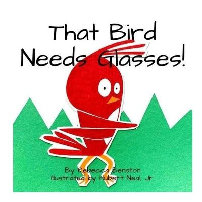 That Bird Needs Glasses - Rebecca Benston - Books - Higher Ground Books & Media - 9781949798500 - January 17, 2020