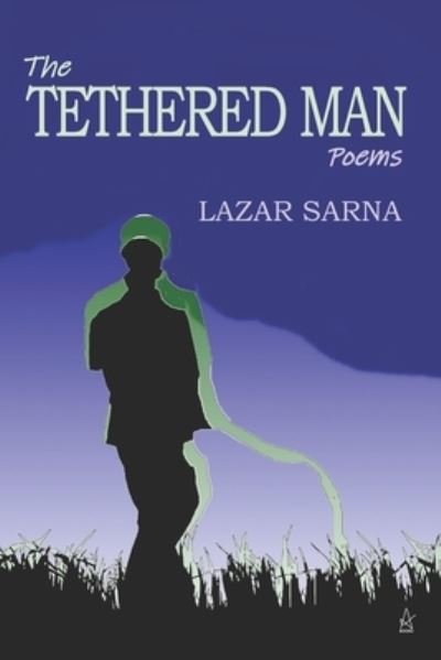 Cover for Lazar Sarna · The Tethered Man (Paperback Book) (2019)